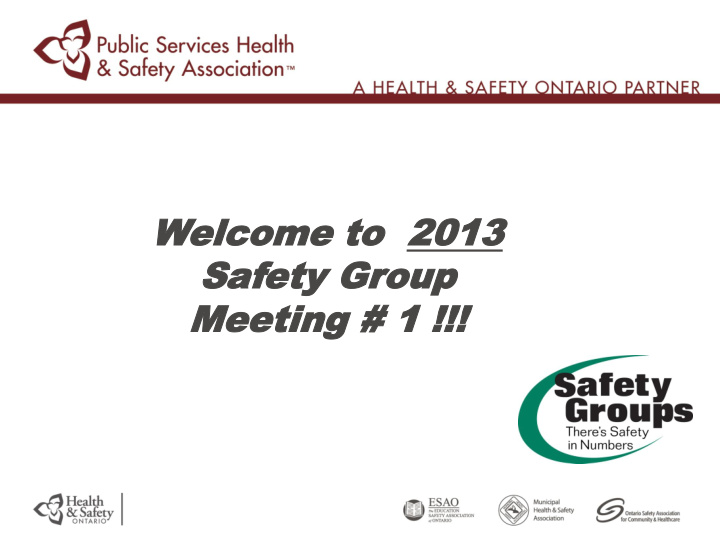 welcome elcome to to 2013 2013 saf safety ety gr group