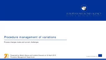 Procedure management of variations  Process changes made and current challenges  Presented by