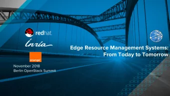 Edge Resource Management Systems:  From Today to Tomorrow  November 2018  Berlin OpenStack Summit
