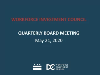 WORKFORCE INVESTMENT COUNCIL  QUARTERLY BOARD MEETING May 21, 2020  I.  WELCOME &amp; CALL TO ORDER