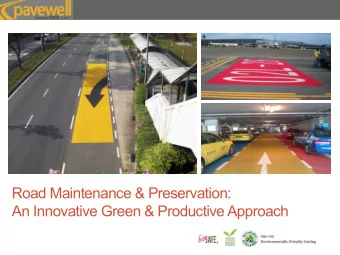Road Maintenance &amp; Preservation:  An Innovative Green &amp; Productive Approach  Outline of