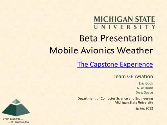 Mobile Avionics Weather  The Capstone Experience  Team GE Aviation  Eric Cook  Mike Dunn  Drew