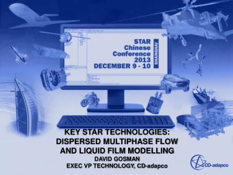 KEY STAR TECHNOLOGIES:  DISPERSED MULTIPHASE FLOW  AND LIQUID FILM MODELLING  DAVID GOSMAN  EXEC VP