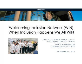 Welcoming Inclusion Network (WIN)  When Inclusion Happens We All WIN  LORI STILLMAN AND JOHN C.