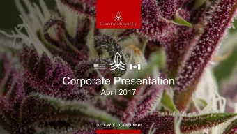 Corporate Presentation  April 2017  CSE: CRZ  |  OTCQB: CNNRF  Forward-Looking Statements  Certain