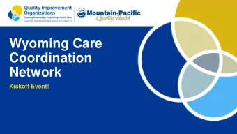 Wyoming Care  Coordination  Network  Kickoff Event! Whos in the Room  Whats your name, and