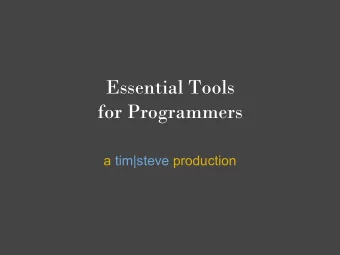 Essential Tools  for Programmers  a tim|steve production  Q: How do I become a better  programmer?
