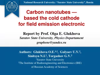 Carbon nanotubes   based the cold cathode  for field emission electronic  Report by Prof. Olga