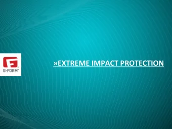 EXTREME  IMPACT  PROTECTION      Impact  Protec6on,  Revolu6onized.