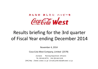 Results briefing for the 3rd quarter  of Fiscal Year ending December 2014  November 4, 2014