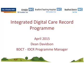 Integrated  Digital  Care  Record    Programme    April  2015    Dean