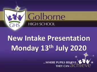 New Intake Presentation Monday 13 th July 2020  Thank you for your participation  and comments
