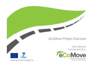 eCoMove Project Overview  Coen Bresser  Technolution B V  Technolution B.V.  www.ecomove-project.eu