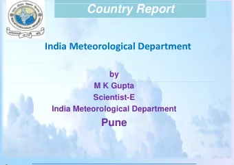 Coun  try Report  I di M  India Meteorolog  l  gical Department  i  l D  by  y  M K G  upta  Scient