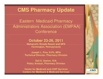 CMS Pharmacy Update  Eastern  Medicaid Pharmacy  Administrators Association (EMPAA)  Conference