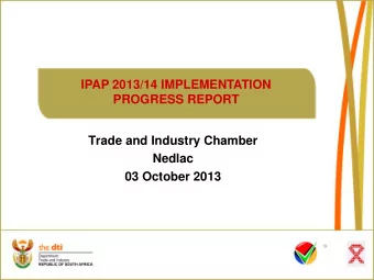 IPAP 2013/14 IMPLEMENTATION  PROGRESS REPORT  Trade and Industry Chamber  Nedlac  03 October 2013