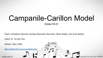 Campanile-Carillon Model  Sddec18-01  Team: Johnathan Germick, Zachary Reznicek, Rob Holm, Brian