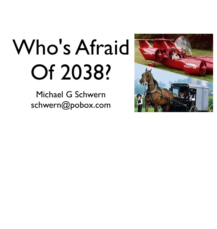 who s afraid of 2038