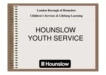 HOUNSLOW  YOUTH SERVICE  London Borough of Hounslow  Childrens Services &amp; Lifelong Learning
