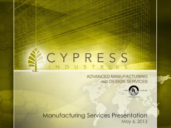 Manufacturing Services Presentation  May 6, 2013  INDUSTRY CHALLENGES  Demand for more complex
