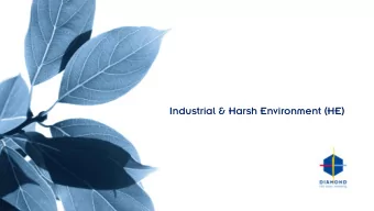 Outdoor-, Industrial-, Military Market  Industrial &amp; Harsh Environment (HE)  Typical