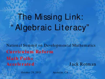 The Missing Link:   Algebraic Literacy  National Summit on Developmental Mathematics