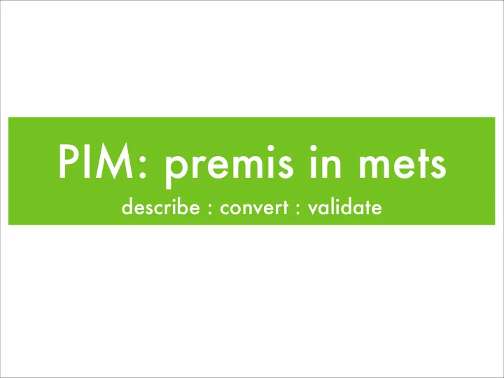 pim premis in mets