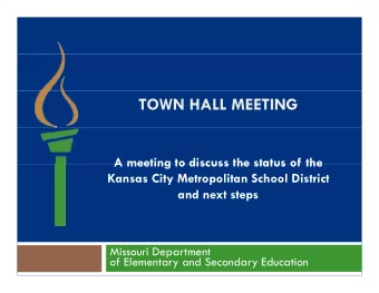 TOWN HALL MEETING  A meeting to discuss the status of the  A meeting to discuss the status of the