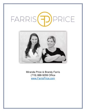 Miranda Price &amp; Brandy Farris  (719) 888-9299 Office  www.FarrisPrice.com  Dear Homeowner,