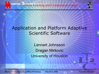 Application and Platform Adaptive  Scientific Software  Lennart Johnsson  Dragan Mirkovic
