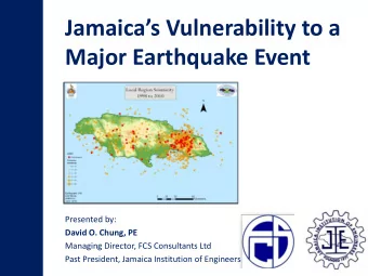 Major Earthquake Event  Presented by:  David O. Chung, PE  Managing Director, FCS Consultants Ltd