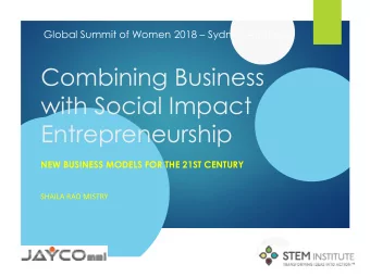 with Social Impact  Entrepreneurship  NEW BUSINESS MODELS FOR THE 21ST CENTURY  SHAILA RAO MISTRY