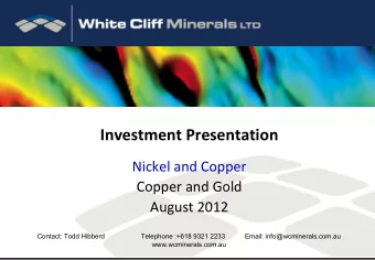 Investment Presentation  Nickel and Copper  Copper and Gold  August 2012  Contact: Todd Hibberd