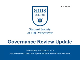 Governance Review Update  Wednesday, 4 November 2015  Mustafa Nalwala, Executive Special Projects