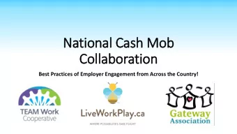 Natio  ional  l Cash Mob  Collaboration  Best Practices of Employer Engagement from Across the