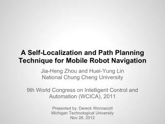 A Self-Localization and Path Planning  Technique for Mobile Robot Navigation  Jia-Heng Zhou and