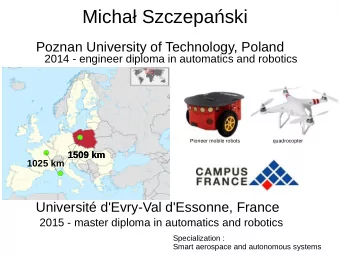 Micha Szczepaski  Poznan University of Technology, Poland  2014 - engineer diploma in