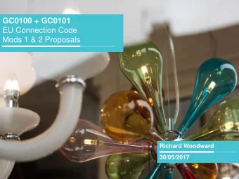 GC0100 + GC0101  EU Connection Code  Mods 1 &amp; 2 Proposals  Richard Woodward  30/05/2017  What