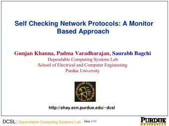 Self Checking Network Protocols: A Monitor  Based Approach  Gunjan Khanna, Padma Varadharajan,