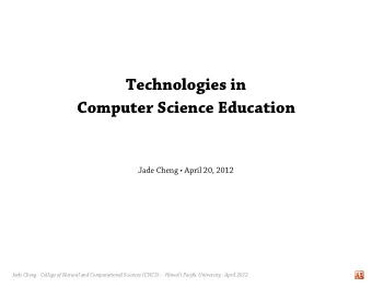 T  e  c  h  n  o  l  o  g  i  e  s  i  n  C  o  mp  u  t  e  r  S  c  i  e  n  c  e  E  d  u  c  a