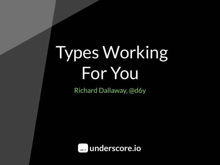types working for you