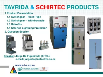 TAVRIDA &amp; SCHIRTEC PRODUCTS  1 Product Presentation 1.1 Switchgear  Fixed Type 1.2