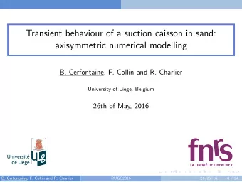 Transient behaviour of a suction caisson in sand:  axisymmetric numerical modelling  B.