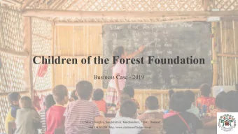 Children of the Forest Foundation  Business Case - 2019  212 Moo 3 Nongloo, Sangkhlaburi,