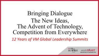 Bringing Dialogue  The New Ideas,  The Advent of Technology,  Competition from Everywhere  12 Years