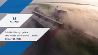 PolyMet Mining Update  Brad Moore and LaTisha Gietzen  January 23, 2019  www.polymetmining.com