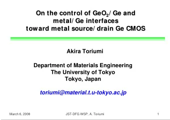 / Ge and  On the control of GeO 2 / Ge and  metal/ Ge interfaces  metal/ Ge interfaces  toward