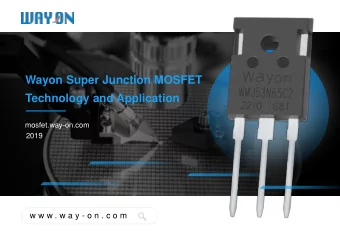 Wayon Super Junction MOSFET  Technology and Application  mosfet.way-on.com  2019  w w w . w a y - o