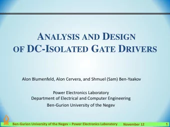 OF DC-I SOLATED G ATE D RIVERS  Alon Blumenfeld, Alon Cervera, and Shmuel (Sam) Ben-Yaakov  Power