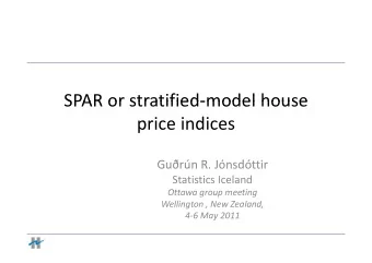 SPAR or stratified  model house SPAR or stratified  model house price indices  p  G   R